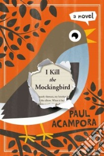 I Kill the Mockingbird libro in lingua di Acampora Paul