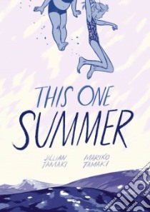 This One Summer libro in lingua di Tamaki Mariko, Tamaki Jillian (ILT)