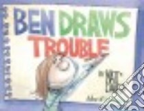 Ben Draws Trouble libro in lingua di Davies Matt