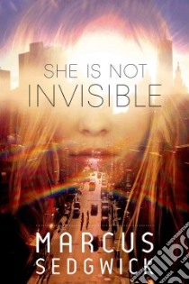 She Is Not Invisible libro in lingua di Sedgwick Marcus