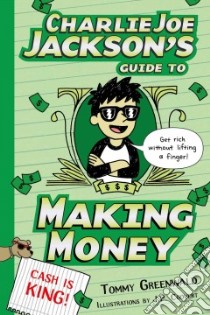 Charlie Joe Jackson's Guide to Making Money libro in lingua di Greenwald Tommy, Coovert J. P. (ILT)
