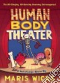 Human Body Theater libro in lingua di Wicks Maris