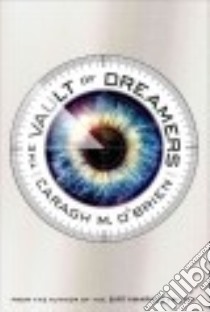 The Vault of Dreamers libro in lingua di O'Brien Caragh M.