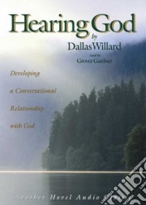 Hearing God (CD Audiobook) libro in lingua di Willard Dallas, Gardner Grover (NRT)