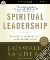Spiritual Leadership (CD Audiobook) libro in lingua di Sanders J. Oswald, Gardner Grover (NRT)