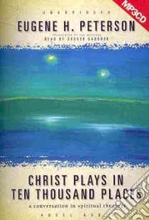 Christ Plays in Ten Thousand Places (CD Audiobook) libro in lingua di Peterson Eugene H.