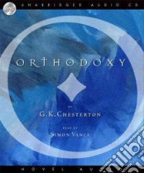 Orthodoxy (CD Audiobook) libro in lingua di Chesterton G. K., Vance Simon (NRT)