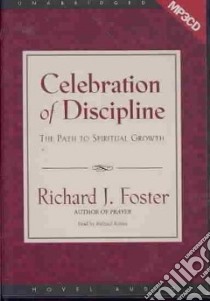 Celebration of Discipline (CD Audiobook) libro in lingua di Foster Richard J., Rohan Richard (NRT)