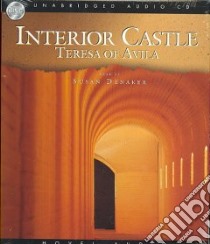 Interior Castle (CD Audiobook) libro in lingua di Teresa of Avila, Denaker Susan (NRT)