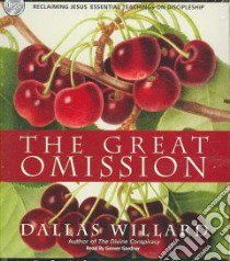 The Great Omission (CD Audiobook) libro in lingua di Willard Dallas, Gardner Grover (NRT)