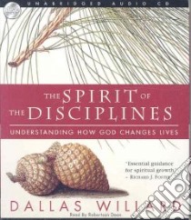 The Spirit of the Disciplines (CD Audiobook) libro in lingua di Willard Dallas, Willard Dallas (NRT)