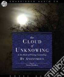 The Cloud of Unknowing (CD Audiobook) libro in lingua di Anonymous, Denaker Susan (NRT)