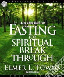 Fasting for Spiritual Breakthrough (CD Audiobook) libro in lingua di Towns Elmer L., Kramer Michael (NRT)