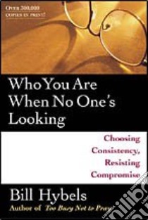 Who You Are When No One's Looking (CD Audiobook) libro in lingua di Hybels Bill, James Lloyd (NRT)