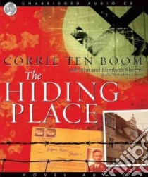 The Hiding Place (CD Audiobook) libro in lingua di Ten Boom Corrie, Sherrill John (CON), Sherrill Elizabeth (CON), Dume Bernadette (NRT)