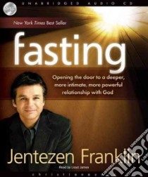 Fasting (CD Audiobook) libro in lingua di Franklin Jentezen, James Lloyd (NRT)