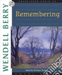 Remembering (CD Audiobook) libro in lingua di Berry Wendell, Kramer Michael (NRT)