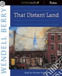 That Distant Land (CD Audiobook) libro in lingua di Berry Wendell, Kramer Michael (NRT)