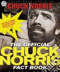 The Official Chuck Norris Fact Book (CD Audiobook) libro in lingua di Norris Chuck, DuBord Todd, Heller Johnny (NRT)
