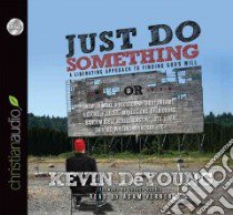 Just Do Something (CD Audiobook) libro in lingua di Deyoung Kevin, Verner Adam (NRT), Harris Joshua (FRW)