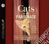 Cats in the Parsonage (CD Audiobook) libro in lingua di Shaffer Clair, England Maurice (NRT)