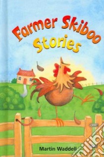 Farmer Skiboo Stories libro in lingua di Waddell Martin