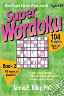 Super Wordoku libro in lingua di Riley James E. Ph.D.