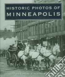 Historic Photos of Minneapolis libro in lingua di Lawton Heather Block