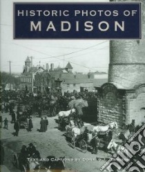 Historic Photos of Madison libro in lingua di Johnson Donald J.