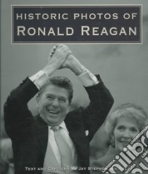 Historic Photos of Ronald Reagan libro in lingua di Whitney Jay Stephen