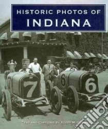 Historic Photos of Indiana libro in lingua di Bushnell Scott M.