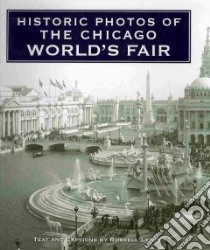 Historic Photos of the Chicago World's Fair libro in lingua di Lewis Russell