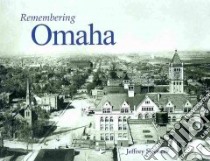 Remembering Omaha libro in lingua di Spencer Jeffrey