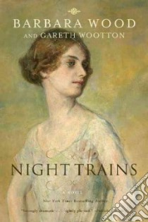 Night Trains libro in lingua di Wood Barbara, Wootton Gareth (CON)