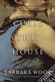Curse This House libro in lingua di Wood Barbara