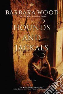 Hounds and Jackals libro in lingua di Wood Barbara