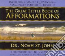 The Great Little Book of Afformations (CD Audiobook) libro in lingua di St. John Noah, Vitale Joe (FRW)