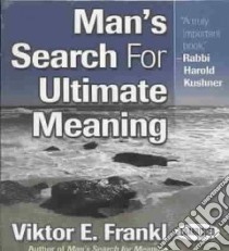 Man's Search for Ultimate Meaning (CD Audiobook) libro in lingua di Frankl Viktor E.