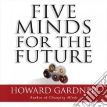 Five Minds for the Future (CD Audiobook) libro in lingua di Gardner Howard