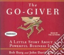 The Go-Giver (CD Audiobook) libro in lingua di Burg Bob, Mann John David