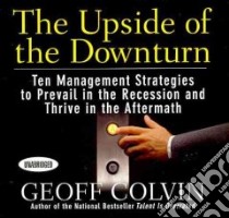 The Upside of the Downturn (CD Audiobook) libro in lingua di Colvin Geoff