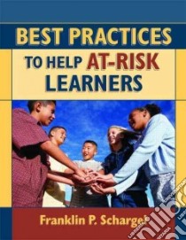 Best Practices to Help At-Risk Learners libro in lingua di Schargel Franklin P.