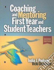 Coaching & Mentoring First-Year and Student Teachers libro in lingua di Podsen India J., Denmark Vicki M.