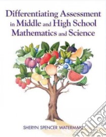 Differentiating Assessment in Middle and High School Mathematics and Science libro in lingua di Waterman Sheryn Spencer