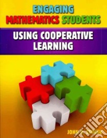 Engaging Mathematics Students Using Cooperative Learning libro in lingua di Strebe John D.