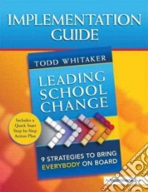 Leading School Change libro in lingua di Whitaker Todd