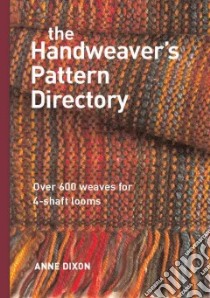 The Handweaver's Pattern Directory libro in lingua di Dixon Anne
