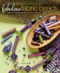 Fabulous Fabric Beads libro in lingua di Wick Kristal