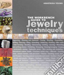 The Workbench Guide to Jewelry Techniques libro in lingua di Young Anastasia