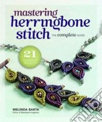 Mastering Herringbone Stitch libro in lingua di Barta Melinda